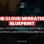 The Cloud Migration Blueprint
