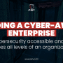 Building a Cyber-Aware Enterprise