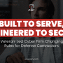 The Veteran-Led Cyber Firm Changing the Rules for Defense Contractors