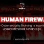 The Human Firewall: Why Cybersecurity Training Is Your Most Underestimated Advantage